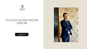 İŞ KAZASI GEÇİREN İŞÇİNİN HAKLARI