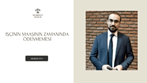 İŞÇİNİN MAAŞININ ZAMANINDA ÖDENMEMESİ