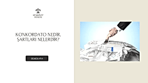 Konkordato Nedir, Şartları Nelerdir