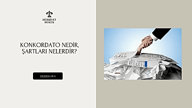 Konkordato Nedir, Şartları Nelerdir