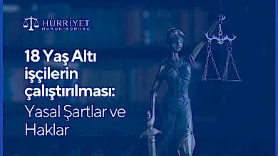 18 Yaş Altı İşçilerin Çalıştırılması